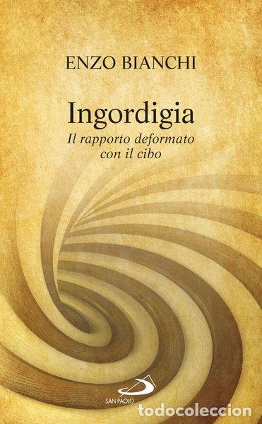 Libros: Ingordigia. Il rapporto deformato con il cibo- 9788821577130