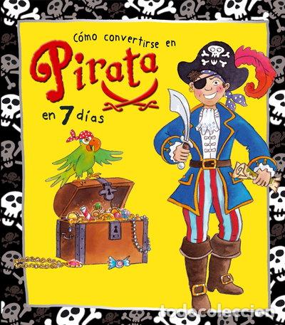 Libros: C&oacute;mo convertirse en pirata en 7 d&iacute;as- 9788448825164