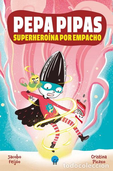 books: PEPA PIPAS SUPERHEROINA POR EMPACHO- 9788419472410