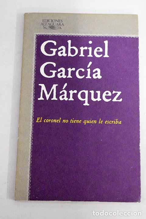 B&uuml;cher: El coronel no tiene quien le escriba.- Garc&iacute;a M&aacute;rquez, Gabriel