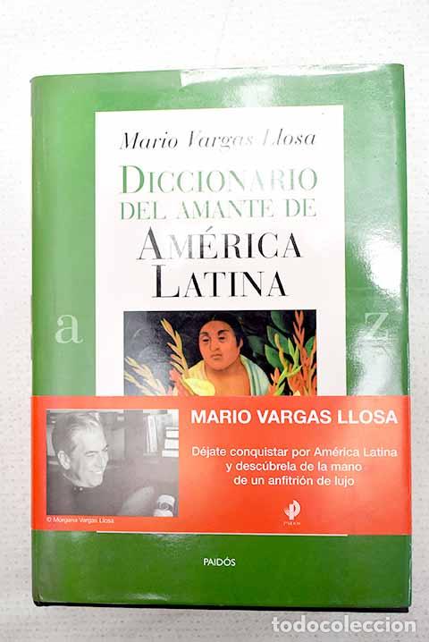Libros: Diccionario del amante de Am&eacute;rica latina.- Vargas Llosa, Mario