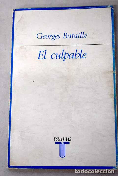 Libros: El culpable: seguido de El aleluya y fragmentos in&eacute;ditos.- Bataille, George