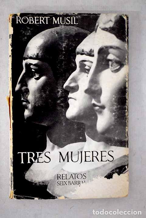 Libros: Tres mujeres: Musil, Robert.- Musil, Robert