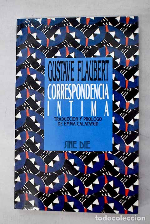 Libros: Correspondencia &iacute;ntima.- Flaubert, Gustave