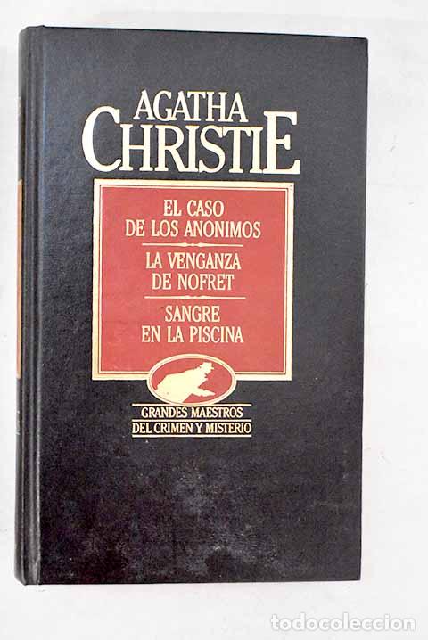 Libros: El caso de los an&oacute;nimos ; La venganza de Nofret ; Sangre en la piscina.- Christie, Agatha