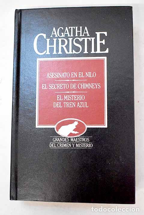 Libros: Asesinato en el Nilo ; El secreto de Chimneys ; El Misterio del tren azul.- Christie, Agatha