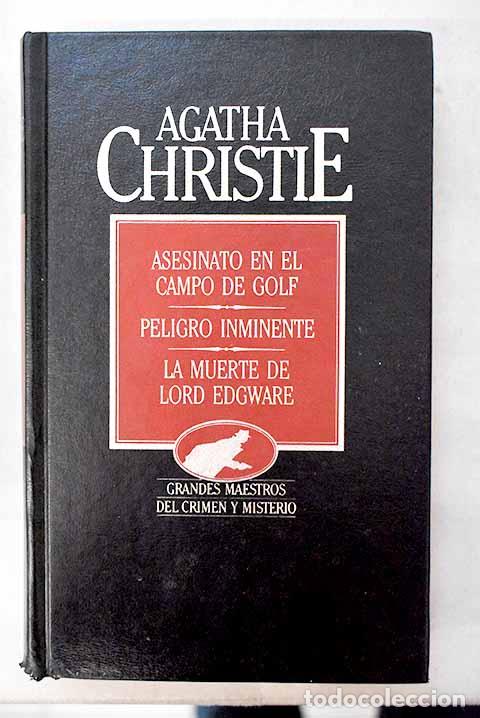 Libros: Asesinato en el campo de golf ; Peligro inminente ; La muerte de Lord Edgware