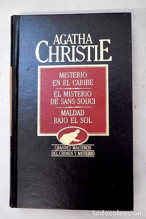 Libros: Misterio en el Caribe; El misterio de Sans Souci ; Maldad bajo el sol.- Christie, Agatha