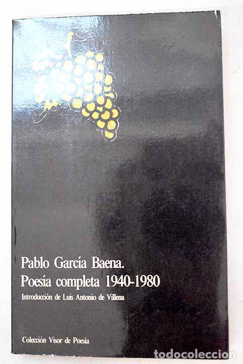 Libros: Poes&iacute;a completa (1940-1980).- Garc&iacute;a Baena, Pablo