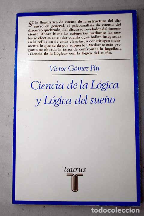 Libros: Ciencia de la l&oacute;gica y l&oacute;gica del sue&ntilde;o.- G&oacute;mez Pin, V&iacute;ctor
