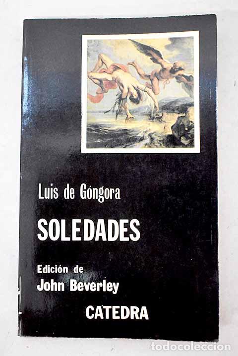 Libros: Soledades: G&oacute;ngora y Argote, Luis de.- G&oacute;ngora y Argote, Luis de