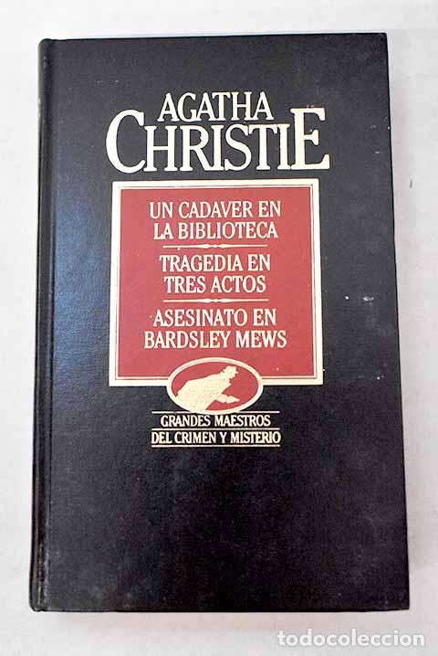Libros: Un cad&aacute;ver en la biblioteca ; Tragedia en tres actos ; Asesinato en Bardsley Mews ; Otros relatos