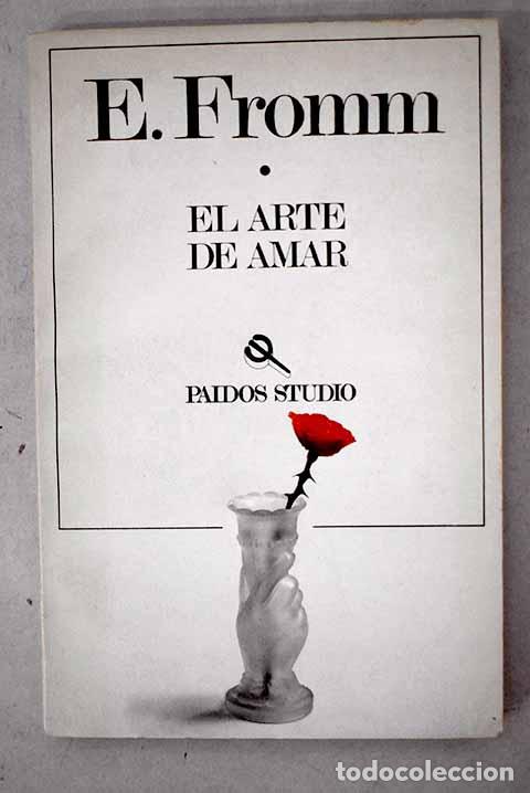 Libros: El arte de amar: una investigaci&oacute;n sobre la naturaleza del amor.- Fromm, Erich