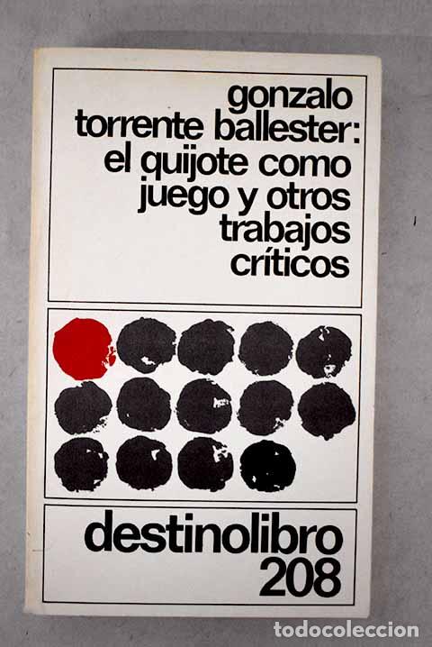Libros: El Quijote como juego y otros trabajos cr&iacute;ticos.- Torrente Ballester, Gonzalo