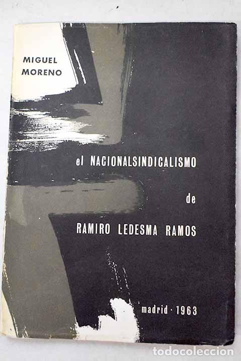 Libros: El nacional-sindicalismo de Ramiro Ledesma Ramos.- Moreno Hern&aacute;ndez, Miguel