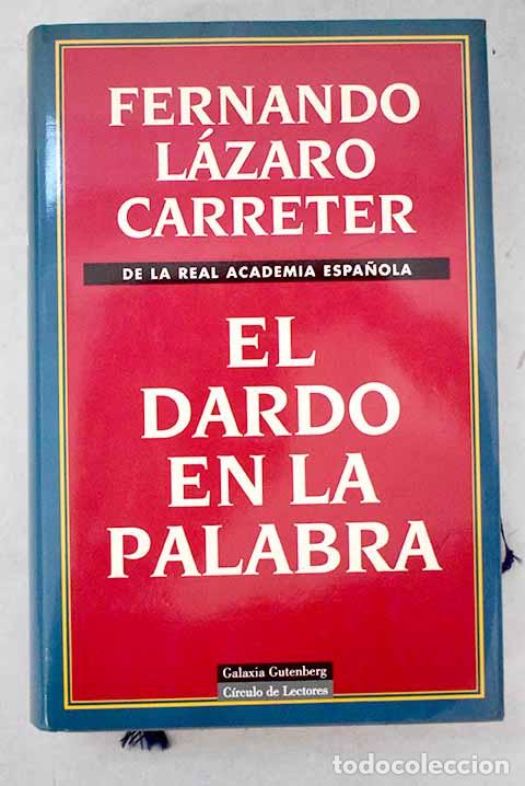 B&uuml;cher: El dardo en la palabra.- L&aacute;zaro Carreter, Fernando