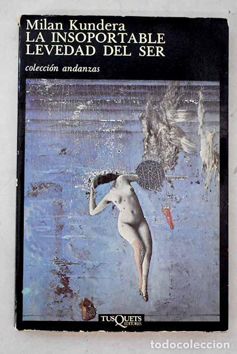 B&uuml;cher: La insoportable levedad del ser.- Kundera, Milan