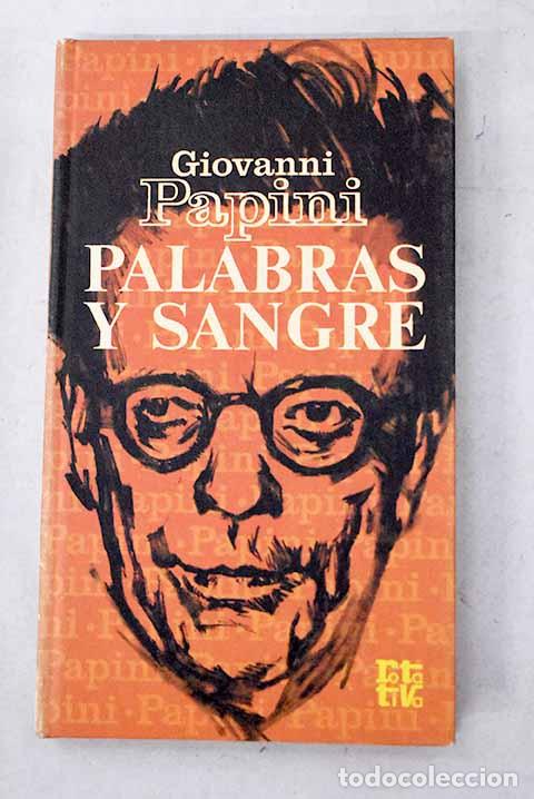 B&uuml;cher: Palabras y sangre: Papini, Giovanni.- Papini, Giovanni