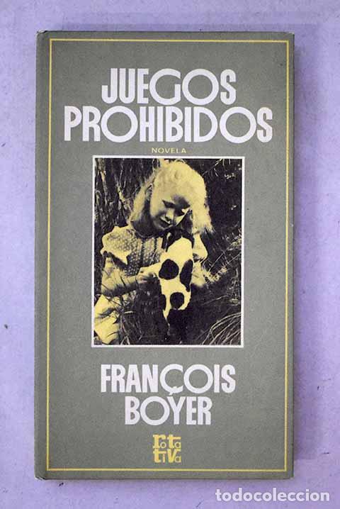 B&uuml;cher: Juegos prohibidos: Boyer, Francois.- Boyer, Francois