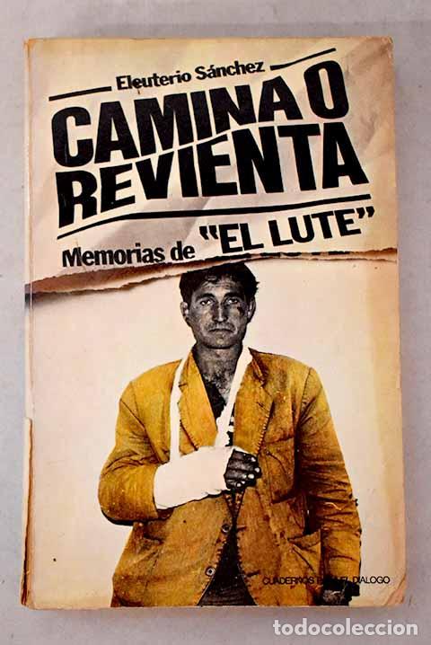 B&uuml;cher: Camina o revienta: memorias de El Lute .- S&aacute;nchez, Eleuterio
