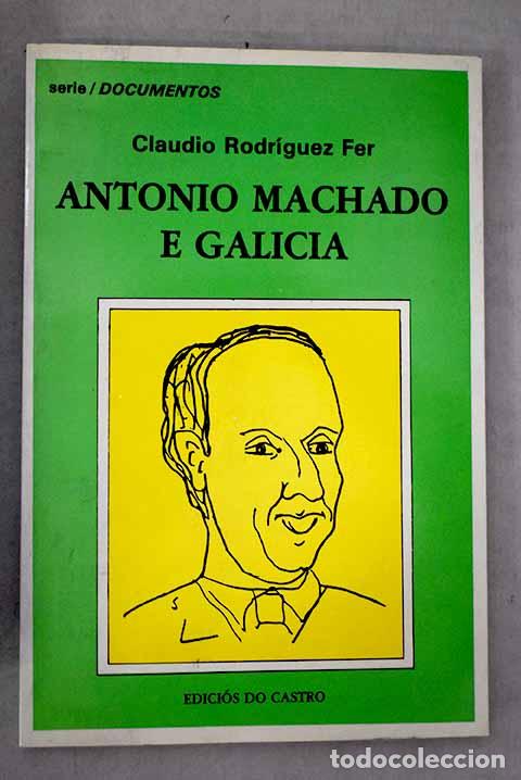 B&uuml;cher: Antonio Machado e Galicia.- Rodr&iacute;guez Fer, Claudio