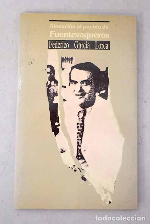 B&uuml;cher: Alocuci&oacute;n al pueblo de Fuentevaqueros.- Garc&iacute;a Lorca, Federico