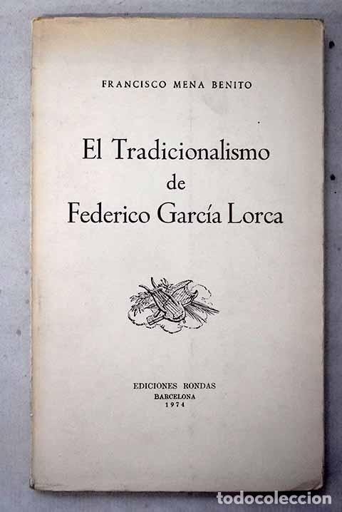 B&uuml;cher: El tradicionalismo de Federico Garc&iacute;a Lorca.- Mena Benito, Francisco