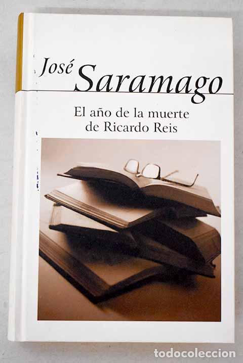 B&uuml;cher: El a&ntilde;o de la muerte de Ricardo Reis.- Saramago, Jos&eacute;
