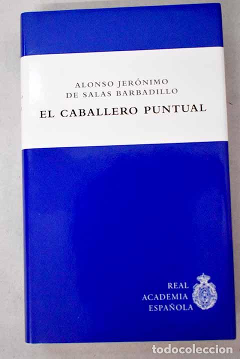 B&uuml;cher: El caballero puntual.- Salas Barbadillo, Alonso Jer&oacute;nimo de