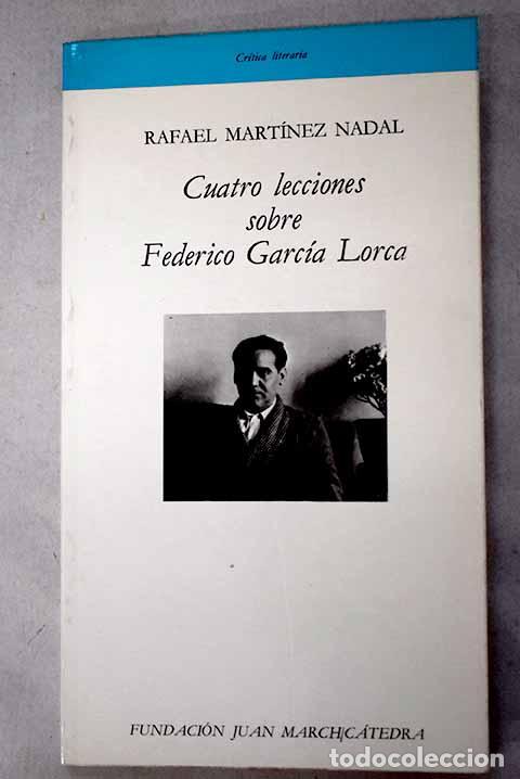 B&uuml;cher: Cuatro lecciones sobre Federico Garc&iacute;a Lorca.- Mart&iacute;nez Nadal, Rafael