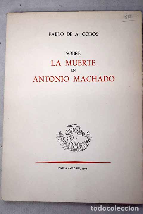 B&uuml;cher: Sobre la muerte en Antonio Machado.- Cobos, Pablo de A.