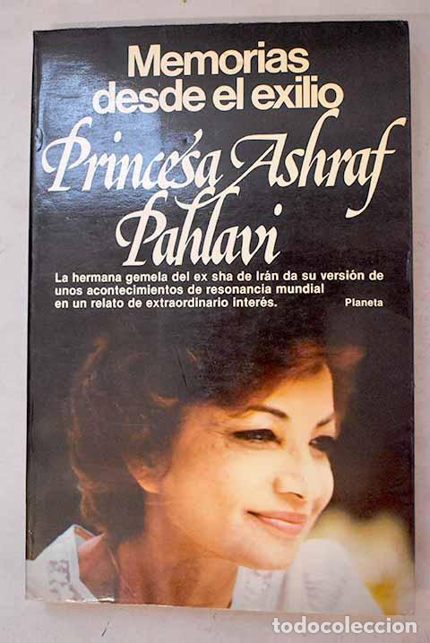 B&uuml;cher: Memorias desde el exilio.- Pahlavi, Ashraf