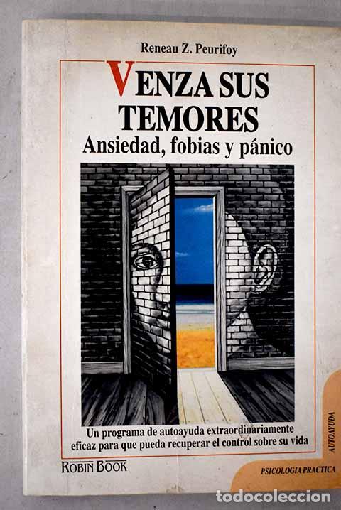B&uuml;cher: Venza sus temores: ansiedad, fobias y p&aacute;nico.- Peurifoy, Reneau Z.