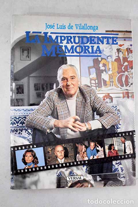 B&uuml;cher: La imprudente memoria.- Vilallonga, Jos&eacute; Luis de