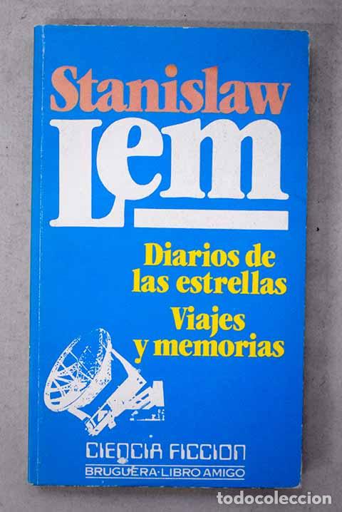 B&uuml;cher: Diarios de las estrellas: viajes y memorias.- Lem, Stanislaw