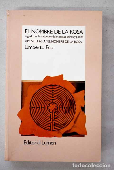 B&uuml;cher: El nombre de la rosa: Apostillas a El nombre de la rosa .- Eco, Umberto