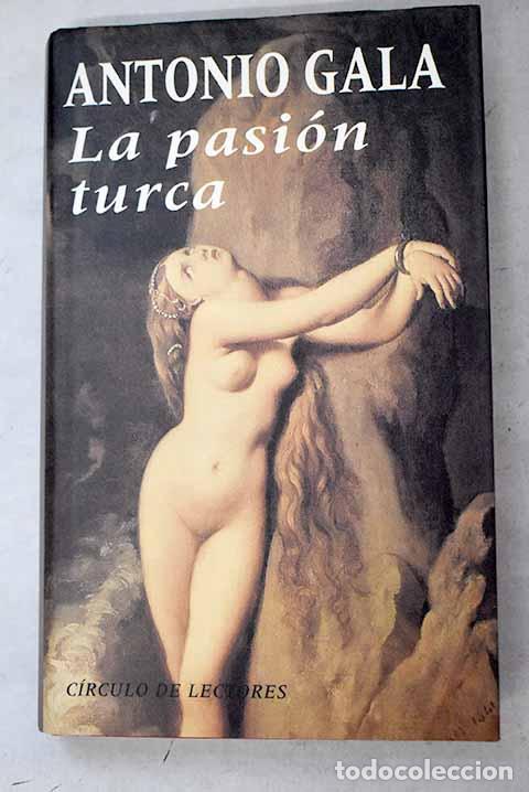 B&uuml;cher: La pasi&oacute;n turca: Gala, Antonio.- Gala, Antonio