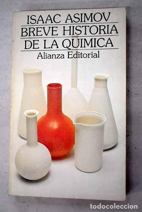 Libros: Breve historia de la qu&iacute;mica: introducci&oacute;n a las ideas y conceptos de la qu&iacute;mica.- Asimov, Isaac