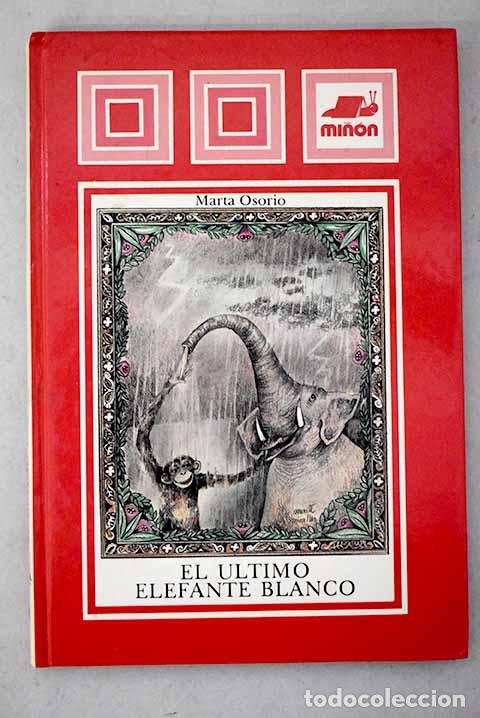 Libros: El &uacute;ltimo elefante blanco.- Osorio, Marta