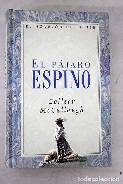 Libros: El p&aacute;jaro espino: McCullough, Colleen.- McCullough, Colleen
