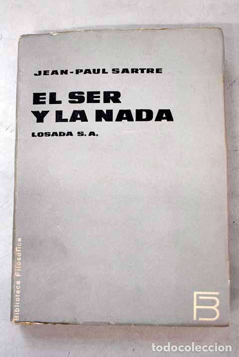 Libros: El ser y la nada: ensayo de Ontolog&iacute;a fenomenol&oacute;gica.- Sartre, Jean-Paul