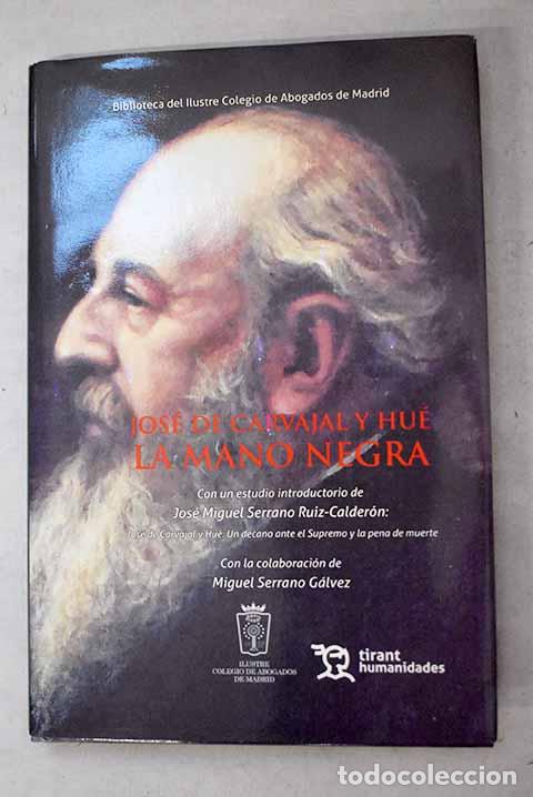 Livres: La mano negra: Carvajal y Hu&eacute;, Jos&eacute; de.- Carvajal y Hu&eacute;, Jos&eacute; de