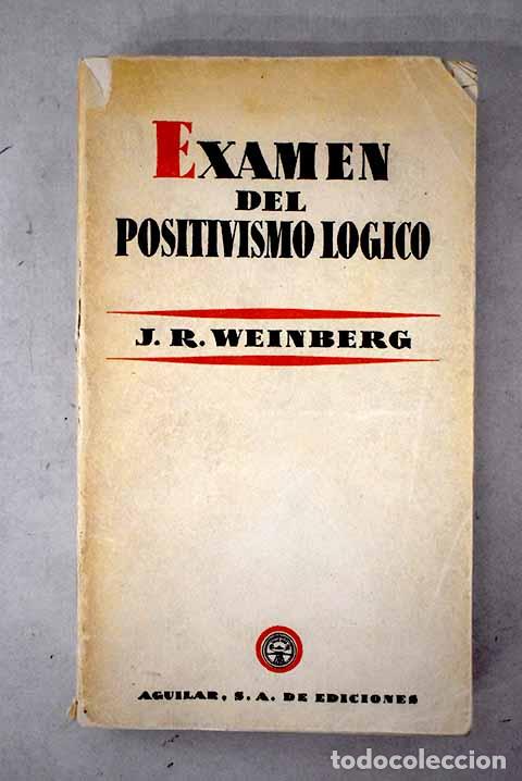 Livres: Examen del positivismo l&oacute;gico.- Weinberg, Julius Rudolph