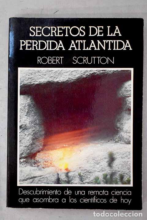 books: Secretos de la perdida Atlantida.- Scrutton, Robert J.