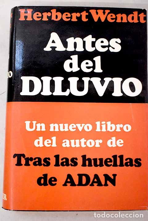Libri di seconda mano: Antes del diluvio: la novela del mundo de los f&oacute;siles.- Wendt, Herbert