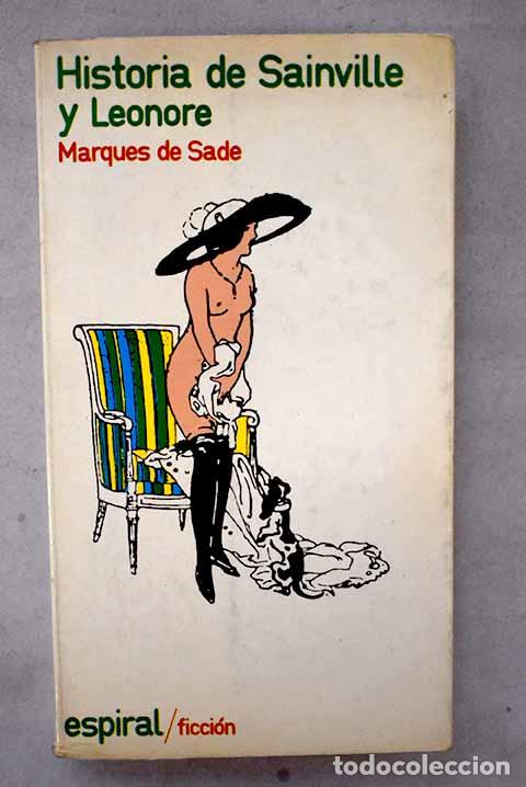 Libri di seconda mano: Historia de Sainville y Leonore.- Marqu&eacute;s de Sade
