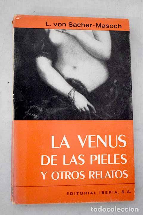 Libri di seconda mano: La venus de las pieles y otros relatos.- Sacher-Masoch, Leopold von
