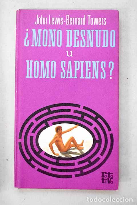 Libri di seconda mano: &iquest;Mono desnudo u Homo sapiens?.- Lewis, John