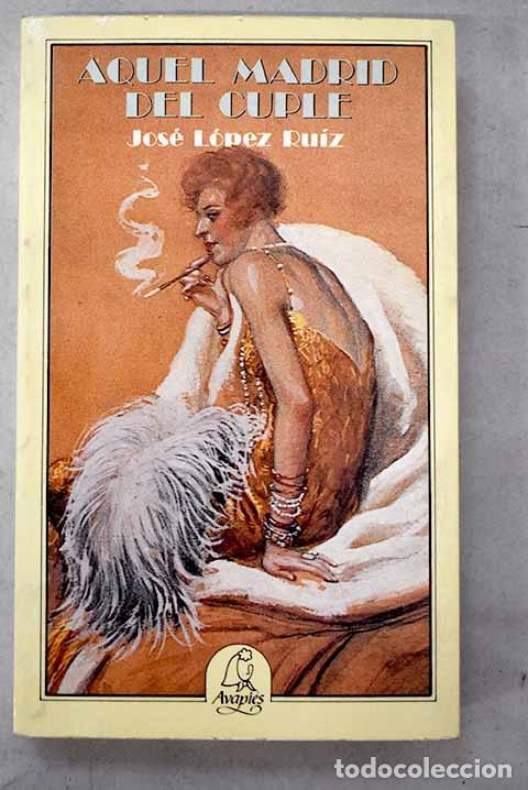 Libri di seconda mano: Aquel Madrid del cupl&eacute;.- L&oacute;pez Ruiz, Jos&eacute;