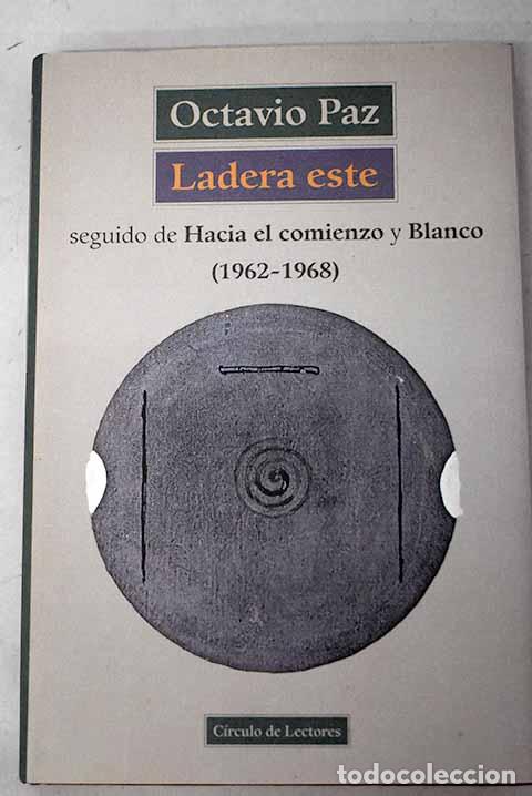 Livros em segunda m&atilde;o: Ladera este: seguido de Hacia el comienzo ; y Blanco.- Paz, Octavio